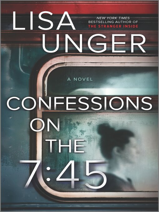 Title details for Confessions on the 7:45 by Lisa Unger - Available